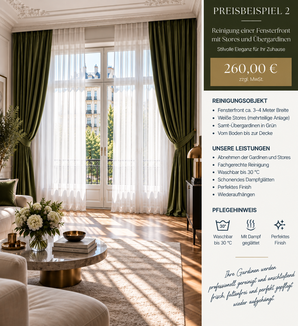 Preisbeispiel 2: Reinigung einer Fensterfront mit Stores und Übergardinen für 260 Euro zuzüglich Mehrwertsteuer
